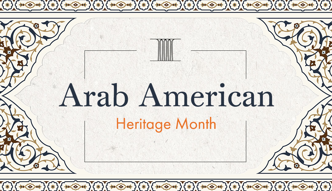 Celebrating Arab American Heritage Month Princeton School of Public