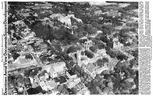  A view of downtown Princeton in around 1935. “Downtown Aerial View Documents Square Development,” Princeton Recollector 4, no. 2, Autumn 1978, page 20. Princeton University Library, Papers of Princeton