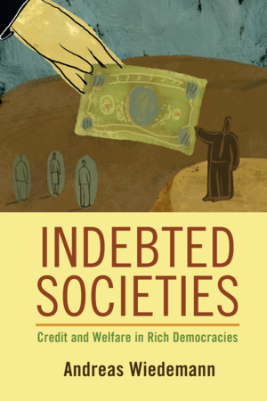 Indebted Societies: Credit and Welfare in Rich Democracies book cover