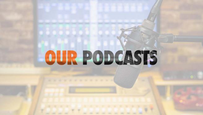 Our Podcasts