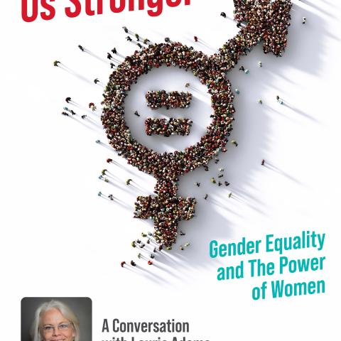 What Makes Us Stronger: Gender Equality and The Power of Women event flyer