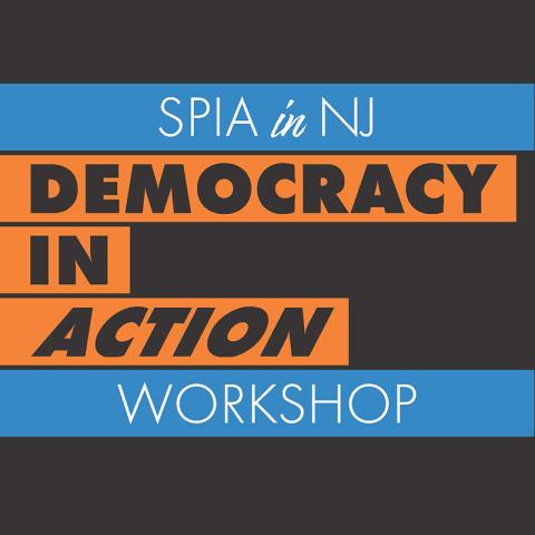 SPIA in NJ Democracy in Action workshop poster